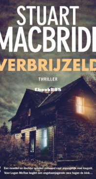 Verbrijzeld - Logan McRae 7 - Stuart MacBride - Dutch
