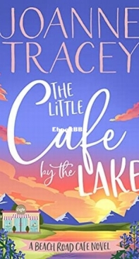 The Little Cafe by the Lake - Joanne Tracey - English