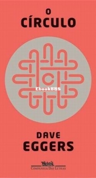 O Circulo - Dave Eggers - Portuguese