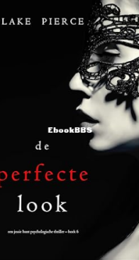 De Perfecte Look - Jessie Hunt 06 - Blake Pierce - Dutch