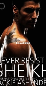 Never Resist a Sheikh - International Bad Boys 10 - Jackie Ashenden - English