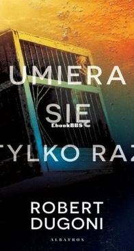 Umiera Się Tylko Raz - Tracy Crosswhite 4 - Robert Dugoni - Polish