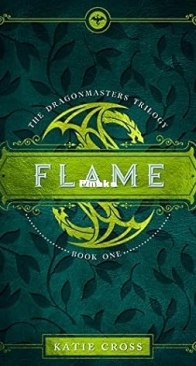 Flame - Dragonmaster Trilogy 01 - Katie Cross - English
