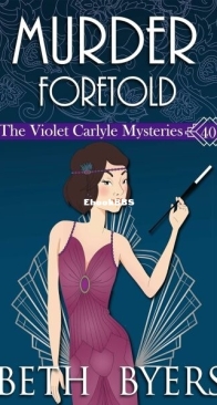 Murder Foretold - The Violet Carlyle Mysteries 40 - Beth Byers - English