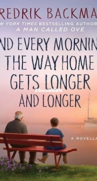 And Every Morning the Way Home Gets Longer and Longer - Fredrik Backman - English