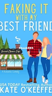 Faking It With My Best Friend - Second Chance Café 2 - Kate O'Keeffe - English