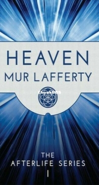 Heaven - The Afterlife 1 - Mur Lafferty - English