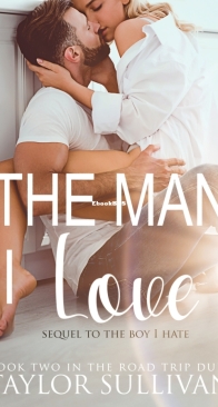The Man I Love : Sequel to The Boy I Hate - The Road Trip 2 - Taylor Sullivan - English
