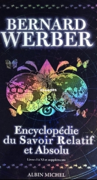 Encyclopédie Du Savoir Relatif Et Absolu - Livre Expérimental 2 -Bernard Werber - French