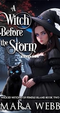 A Witch Before the Storm - Wicked Witches of Pendle Island 2 - Mara Webb -  English