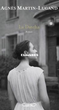 La Datcha - Agnès Martin-Lugand - French