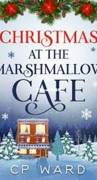 Christmas at the Marshmallow Cafe - Delightful Christmas 4 - C. P. Ward - English