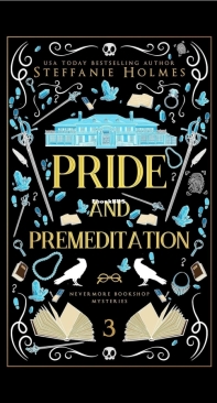 Pride and Premeditation - Nevermore Bookshop Mysteries 03 - Steffanie Holmes - English