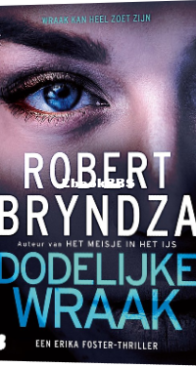 Dodelijke Wraak - Detective Erika Foster 8 - Robert Bryndza - Dutch