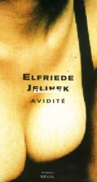 Avidité -  Elfriede Jelinek - French