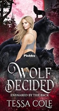 Wolf Decided - Ensnared by the pack 05 - Tessa Cole - English