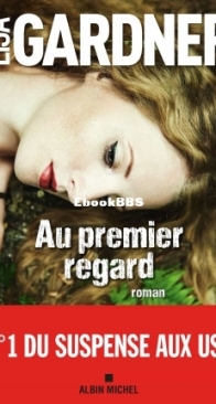 Au Premier Regard - Detective D.D. Warren 12 - Lisa Gardner - French