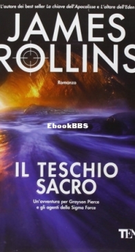 Il Teschio Sacro - Sigma Force 7 - James Rollins - Italian