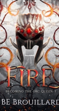 Fire - Becoming the Orc Queen 01 - BE Brouillard - English