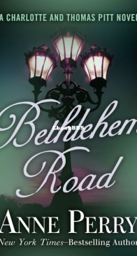 Bethlehem Road - Charlotte and Thomas Pitt 10 - Anne Perry - English