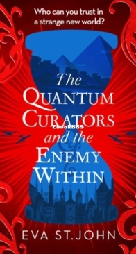 The Quantum Curators and the Enemy Within - The Quantum Curators 2 - Eva St. John - English