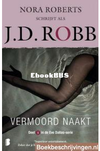 Vermoord Naakt - Eve Dallas 1 - Nora Roberts / J.D. Robb - Dutch