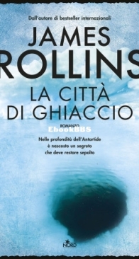 La Città Di Ghiaccio - James Rollins - Italian