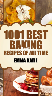 1001 Best Baking Recipes of All Time - Emma Katie - English