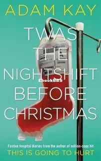 Twas the Nightshift Before Christmas - Adam Kay - English