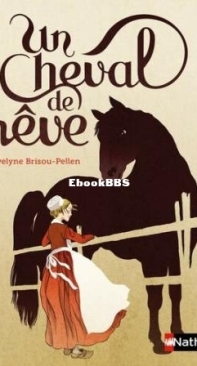 Un Cheval De Rêve - Evelyne Brisou-Pellen - French