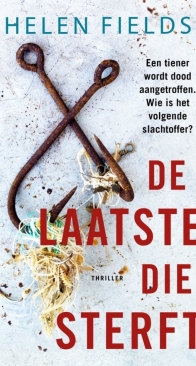 De Laatste Die Sterft - Helen Fields - Dutch