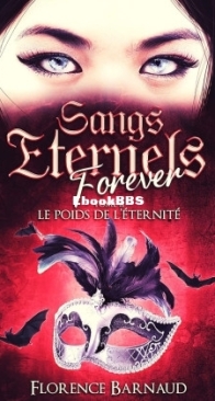 Le Poids De L'Eternité - Sangs Eternels Forever 2 - Florence Barnaud - French