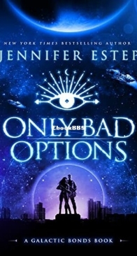 Only Bad Options - Galactic Bonds 1 - Jennifer Estep - English