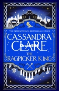 The Ragpicker King - Cassandra Clare - English