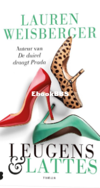 Leugens en Lattes - Lauren Weisberger - Dutch