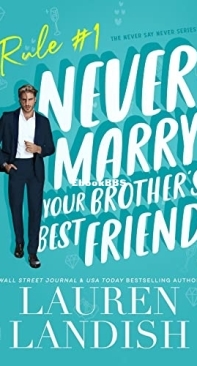 Never Marry Your Brother's Best Friend - Never Say Never 1 - Lauren Landish - English
