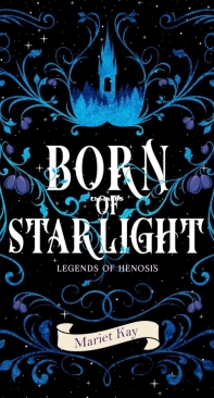 Born Of Starlight - Legends Of Henosis 01 - Mariet Kay - English