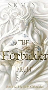 The Forbidden Fruit - The Eden Chronicles 2 - S. K. Munt - English