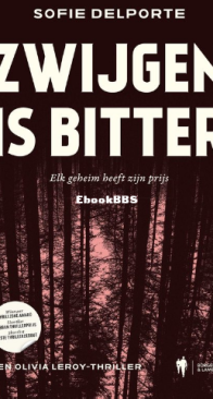 Zwijgen Is Bitter - Olivia Leroy 2 - Sofie Delporte - Dutch