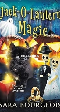 Jack-O-Lantern Magic - Familiar Kitten Mysteries 7 - Sara Bourgeois - English