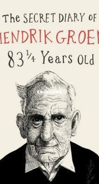 The Secret Diary of Hendrik Groen, 83¼ Years Old - Hendrik Groen 1 - Hendrik Groen - English