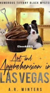 Art And Apprehension In Las Vegas - Tiffany Black Mystery 22 - A. R. Winters - English