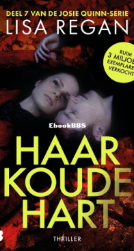 Haar Koude Hart -Josie Quinn 7 - Lisa Regan - Dutch