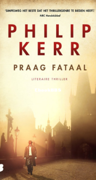 Praag Fataal - Bernie Gunther 08 - Philip Kerr - Dutch