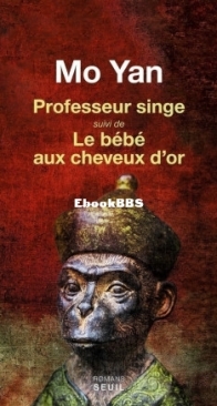 Professeur Singe - Suivi De -  Le Bébé Aux Cheveux D'Or - Yan Mo - French