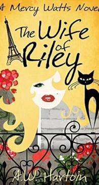 The Wife of Riley - Mercy Watts 6 - A. W. Hartoin - English