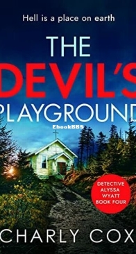 The Devil's Playground - Detective Alyssa Wyatt 4 - Charly Cox - English