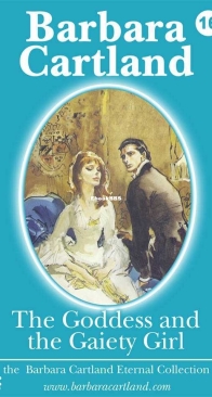 The Goddess and the Gaiety Girl - Eternal Collection 16 - Barbara Cartland - English