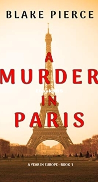 A Murder In Paris - A Year In Europe 1 - Blake Pierce - English