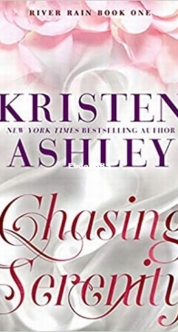 Chasing Serenity - River Rain 2 - Kristen Ashley - English